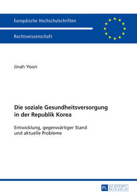 Yoon | Die soziale Gesundheitsversorgung in der Republik Korea | Buch | 978-3-631-66898-6 | sack.de