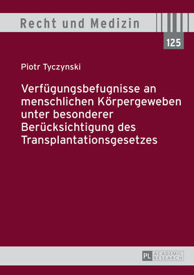 Tyczynski | Verfügungsbefugnisse an menschlichen Körpergeweben unter besonderer Berücksichtigung des Transplantationsgesetzes | Buch | 978-3-631-66944-0 | sack.de