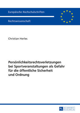 Herles | Persönlichkeitsrechtsverletzungen bei Sportveranstaltungen als Gefahr für die öffentliche Sicherheit und Ordnung | Buch | 978-3-631-66950-1 | sack.de