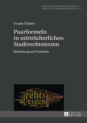 Thielert | Paarformeln in mittelalterlichen Stadtrechtstexten | Buch | 978-3-631-67012-5 | sack.de