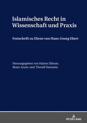Elliesie / Hanstein / Anam | Islamisches Recht in Wissenschaft und Praxis | Buch | 978-3-631-67637-0 | sack.de