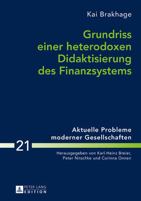 Brakhage | Grundriss einer heterodoxen Didaktisierung des Finanzsystems | Buch | 978-3-631-68110-7 | sack.de