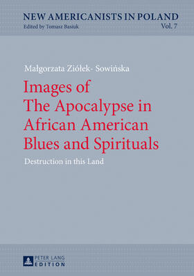 Ziólek-Sowinska / Ziólek-Sowinska | Images of The Apocalypse in African American Blues and Spirituals | Buch | 978-3-631-68131-2 | sack.de