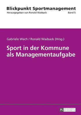 Wadsack / Wach | Sport in der Kommune als Managementaufgabe | Buch | 978-3-631-71578-9 | sack.de
