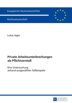 Jäger | Private Arbeitsunterbrechungen als Pflichtverstoß | Buch | 978-3-631-71698-4 | sack.de