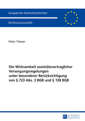 Trösser | Die Wirksamkeit sozietätsvertraglicher Versorgungsregelungen unter besonderer Berücksichtigung von § 723 Abs. 3 BGB und § 138 BGB | Buch | 978-3-631-71871-1 | sack.de