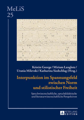 George / Langlotz / Milevski | Interpunktion im Spannungsfeld zwischen Norm und stilistischer Freiheit | Buch | 978-3-631-73271-7 | sack.de