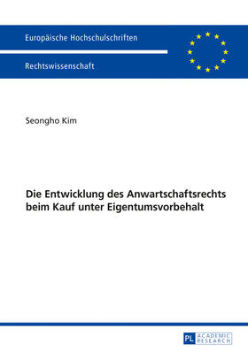 Kim | Die Entwicklung des Anwartschaftsrechts beim Kauf unter Eigentumsvorbehalt | Buch | 978-3-631-73784-2 | sack.de