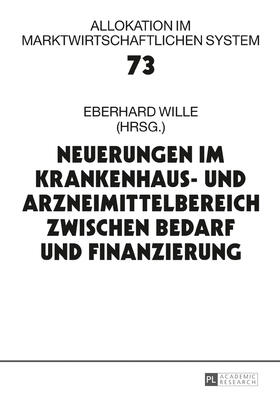 Wille | Neuerungen im Krankenhaus- und Arzneimittelbereich zwischen Bedarf und Finanzierung | Buch | 978-3-631-73827-6 | sack.de