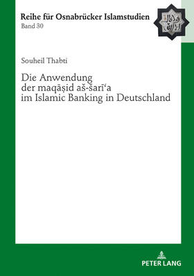 Thabti | Die Anwendung der «maq¿¿id a¿-¿ar¿¿a» im Islamic Banking in Deutschland | Buch | 978-3-631-74666-0 | sack.de
