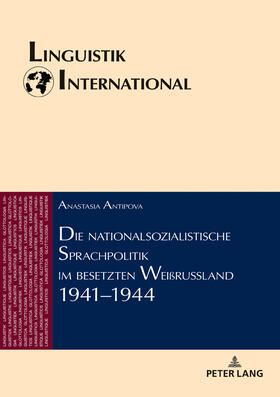 Antipova | Die nationalsozialistische Sprachpolitik im besetzten Weißrussland 1941¿1944 | Buch | 978-3-631-74722-3 | sack.de