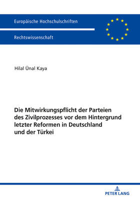 Kaya | Die Mitwirkungspflicht der Parteien des Zivilprozesses vor dem Hintergrund letzter Reformen in Deutschland und der Tu¿rkei | Buch | sack.de