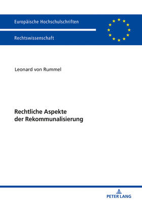 Rummel | Rechtliche Aspekte der Rekommunalisierung | Buch | 978-3-631-76096-3 | sack.de