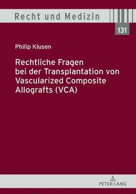 Klusen | Rechtliche Fragen bei der Transplantation von Vascularized Composite Allografts (VCA) | Buch | 978-3-631-77361-1 | sack.de
