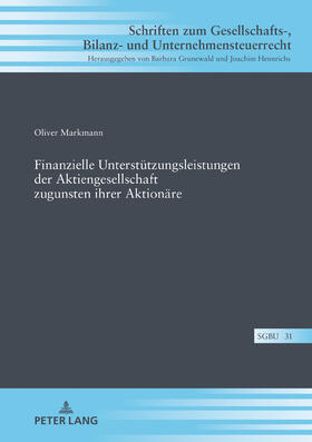 Markmann | Finanzielle Unterstützungsleistungen der Aktiengesellschaft zugunsten ihrer Aktionäre | Buch | 978-3-631-77447-2 | sack.de