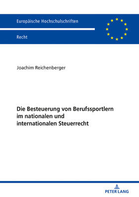 Reichenberger | Die Besteuerung von Berufssportlern im nationalen und internationalen Steuerrecht | Buch | 978-3-631-77467-0 | sack.de