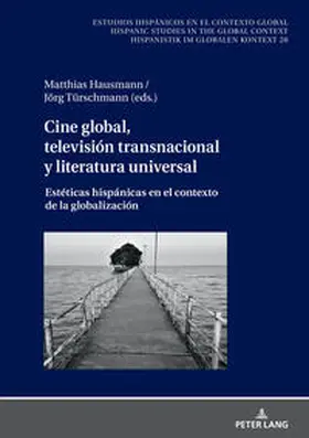 Hausmann / Türschmann |  Cine global, televisión transnacional y literatura universal | Buch |  Sack Fachmedien