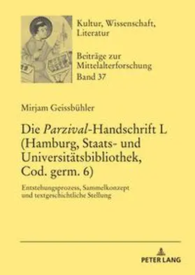 Geissbühler |  Die 'Parzival'-Handschrift L (Hamburg, Staats- und Universitätsbibliothek, Cod. germ. 6) | Buch |  Sack Fachmedien