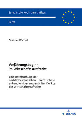 Köchel | Verjährungsbeginn im Wirtschaftsstrafrecht | Buch | 978-3-631-78210-1 | sack.de