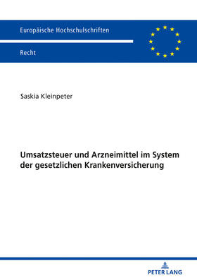 Kleinpeter | Umsatzsteuer und Arzneimittel im System der gesetzlichen Krankenversicherung | Buch | 978-3-631-78409-9 | sack.de