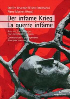 Estelmann / Monnet / Bruendel |  Der infame Krieg / La guerre infame | Buch |  Sack Fachmedien
