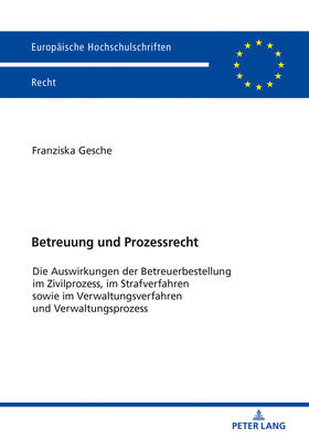 Gesche | Betreuung und Prozessrecht | Buch | 978-3-631-78516-4 | sack.de