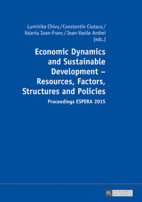 Chivu / Ciutacu / Ioan-Franc | Economic Dynamics and Sustainable Development – Resources, Factors, Structures and Policies | Buch | 978-3-631-78740-3 | sack.de