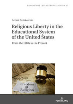 Zamkowska | Religious Liberty in the Educational System of the United States | Buch | 978-3-631-79060-1 | sack.de