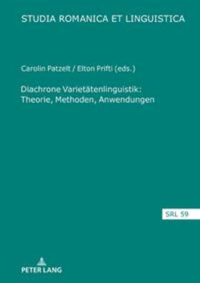 Patzelt / Prifti | Diachrone Varietätenlinguistik: Theorie, Methoden, Anwendungen | Buch | 978-3-631-79133-2 | sack.de