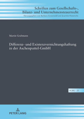 Grabmann | Differenz- und Existenzvernichtungshaftung in der Aschenputtel-GmbH | Buch | 978-3-631-79144-8 | sack.de