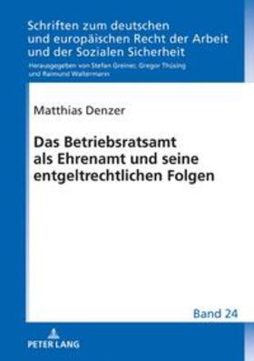 Denzer | Das Betriebsratsamt als Ehrenamt und seine entgeltrechtlichen Folgen | Buch | 978-3-631-79183-7 | sack.de
