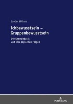 Wilkens | Ichbewusstsein ¿ Gruppenbewusstsein | Buch | 978-3-631-79269-8 | sack.de