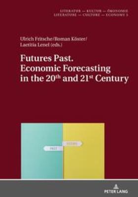 Fritsche / Lenel / Köster | Futures Past. Economic Forecasting in the 20th and 21st Century | Buch | 978-3-631-79316-9 | sack.de