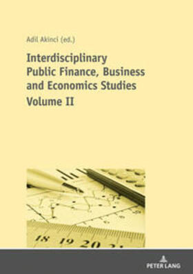 Akinci | Interdisciplinary Public Finance, Business and Economics Studies - Volume II | Buch | 978-3-631-79727-3 | sack.de