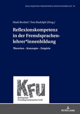 Bechtel / Rudolph |  Reflexionskompetenz in der Fremdsprachenlehrer*innenbildung | Buch |  Sack Fachmedien