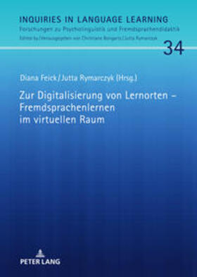 Feick / Rymarczyk |  Zur Digitalisierung von Lernorten ¿ Fremdsprachenlernen im virtuellen Raum | Buch |  Sack Fachmedien