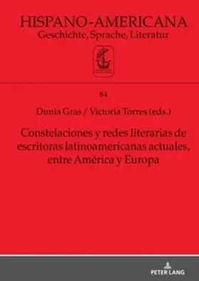 Gras Miravet / Torres |  Constelaciones y redes literarias de escritoras latinoamericanas actuales entre América y Europa | Buch |  Sack Fachmedien
