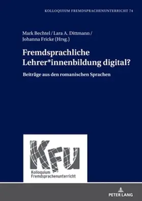 Bechtel / Fricke / Dittmann |  Fremdsprachliche Lehrer*innenbildung digital? | Buch |  Sack Fachmedien