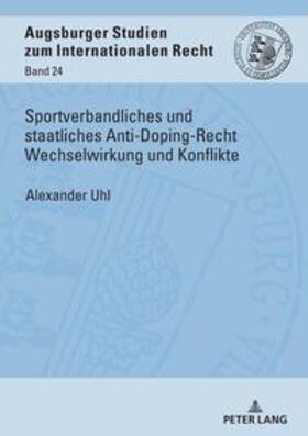 Uhl | Sportverbandliches und staatliches Anti-Doping-Recht Wechselwirkung und Konflikte | Buch | 978-3-631-85047-3 | sack.de