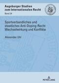 Uhl |  Sportverbandliches und staatliches Anti-Doping-Recht Wechselwirkung und Konflikte | Buch |  Sack Fachmedien