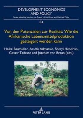Admassie / Braun / Baumüller | Von den Potenzialen zur Realität: Wie die Afrikanische Lebensmittelproduktion gesteigert werden kann | Buch | 978-3-631-85327-6 | sack.de