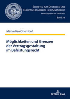 Houf | Möglichkeiten und Grenzen der Vertragsgestaltung im Befristungsrecht | Buch | sack.de