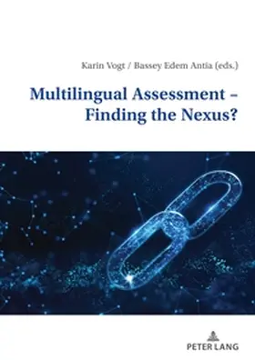 Antia / Vogt |  Multilingual Assessment - Finding the Nexus? | Buch |  Sack Fachmedien