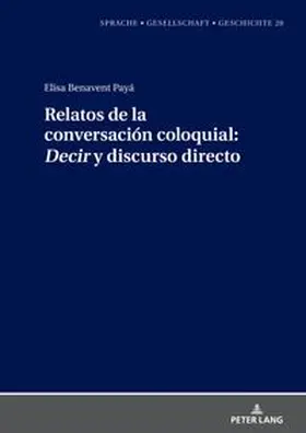 Benavent Payá |  Relatos de la conversación coloquial: 'Decir' y discurso directo | Buch |  Sack Fachmedien