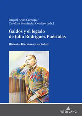 Fernández Cordero / Arias Careaga |  Galdós y el legado de Julio Rodríguez Puértolas | Buch |  Sack Fachmedien