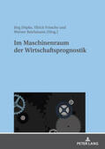 Döpke / Reichmann / Fritsche |  Im Maschinenraum der Wirtschaftsprognostik | Buch |  Sack Fachmedien