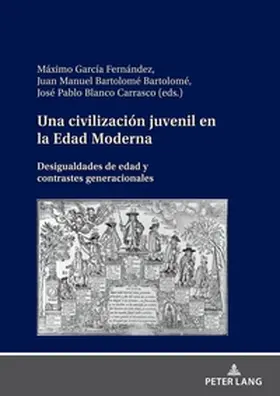 García Fernández / Bartolomé Bartolomé / Blanco Carrasco |  Una civilización juvenil en la Edad Moderna | Buch |  Sack Fachmedien