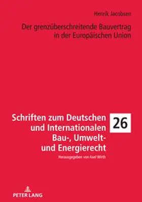 Jacobsen |  Der grenzüberschreitende Bauvertrag in der Europäischen Union | Buch |  Sack Fachmedien