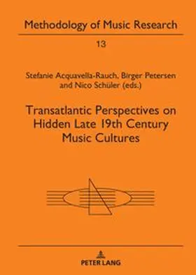  Transatlantic Perspectives on Hidden Late 19th Century Music Cultures | Buch |  Sack Fachmedien