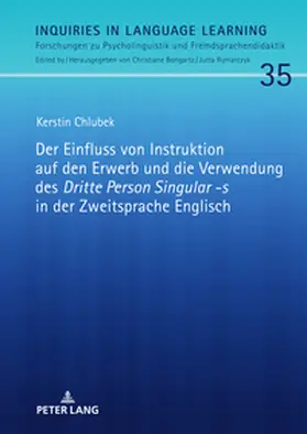 Chlubek |  Der Einfluss von Instruktion auf den Erwerb und die Verwendung des 'Dritte Person Singular -s' in der Zweitsprache Englisch | Buch |  Sack Fachmedien